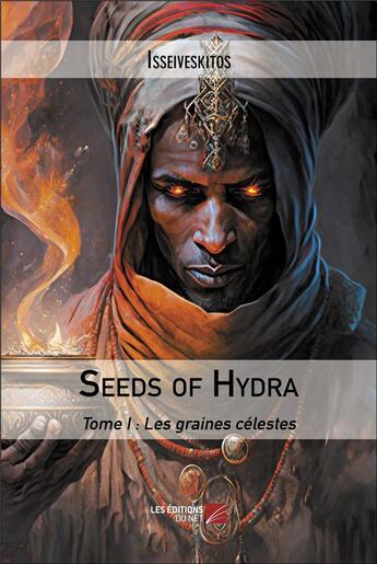 Couverture du livre « Seeds of hydra Tome I : Les graines célestes » de Isseiveskitos aux éditions Editions Du Net