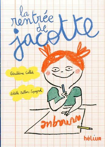 Couverture du livre « La rentrée de Jacotte » de Geraldine Collet et Estelle Billion-Spagnol aux éditions Helium