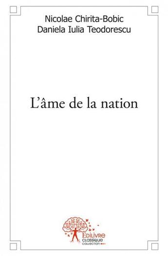 Couverture du livre « L'ame de la nation » de Nicolae Chirita-Bobi aux éditions Edilivre