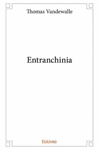 Couverture du livre « Entranchinia » de Thomas Vandewalle aux éditions Edilivre