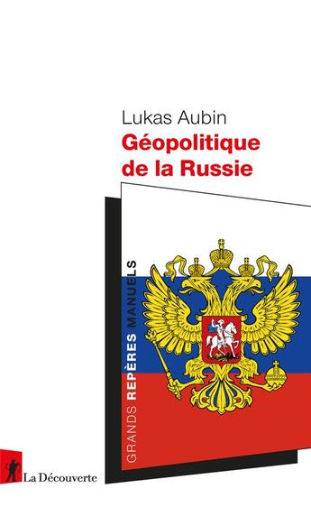 Couverture du livre « Géopolitique de la Russie » de Lukas Aubin aux éditions La Decouverte