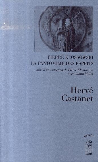 Couverture du livre « Pierre klossowski. la pantomime des esprits » de Herve Castanet aux éditions Cecile Defaut