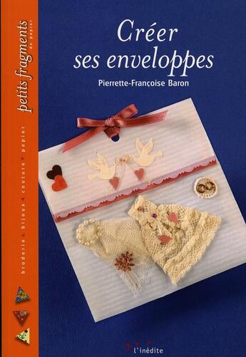 Couverture du livre « Créer ses enveloppes » de Baron P-F. aux éditions L'inedite