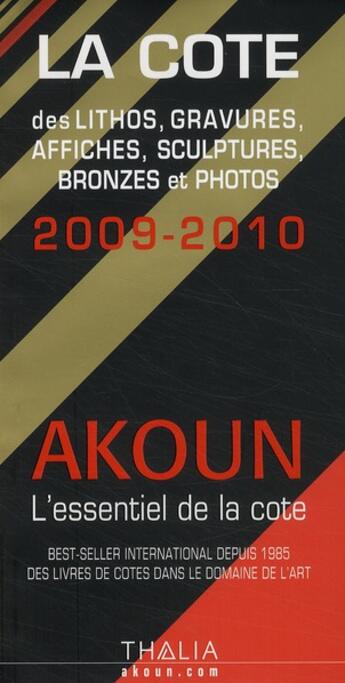 Couverture du livre « La cote ; des lithographies, gravures, affiches, tapisseries, photographies, sculptures, bronzes et photos (2009-2010) » de Jacky-Armand Akoun aux éditions Thalia