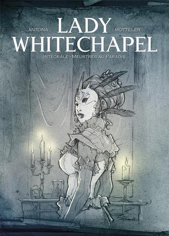 Couverture du livre « Lady Whitechapel : Intégrale Tomes 1 et 2 » de Nicolas Antona et Julien Motteler aux éditions Clair De Lune