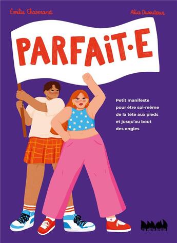 Couverture du livre « Parfaite - petit manifeste pour le droit detre soi-meme de la tete aux pieds, et jusquau bout des on » de Chazerand/Dussutour aux éditions La Ville Brule