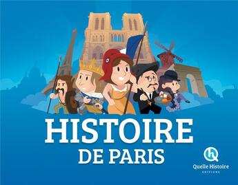 Couverture du livre « Histoire de Paris » de Bruno Wennagel et Mathieu Ferret et Albin Queru aux éditions Quelle Histoire