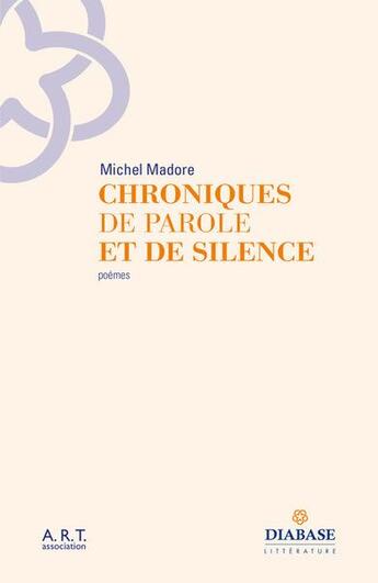 Couverture du livre « Chroniques de parole et de silence » de Michel Madore aux éditions Diabase