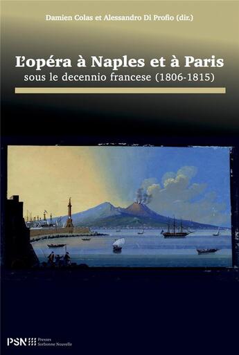 Couverture du livre « Opera a naples et a paris sous le decennio francese (1806-1815) » de Colas/Di Profio aux éditions Presses De La Sorbonne Nouvelle