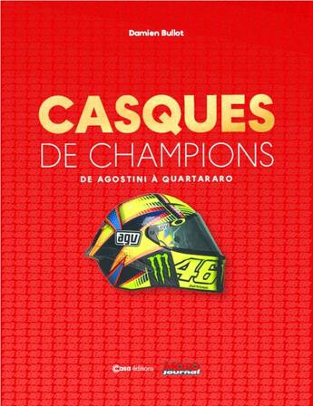 Couverture du livre « Casques de champions : d'Agostini à Quartararo » de Damien Bullot aux éditions Casa