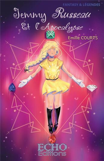 Couverture du livre « Jemmy Russeau Tome 3 : Jemmy Russeau et l'apocalypse » de Emilie Courts aux éditions Echo Editions