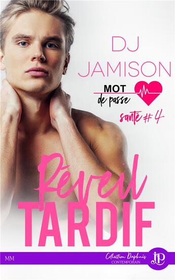 Couverture du livre « Mot de passe santé t.4 : réveil tardif » de Dj Jamison aux éditions Juno Publishing