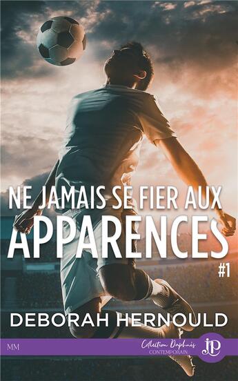 Couverture du livre « Ne jamais se fier aux apparences Tome 1 » de Deborah Hernould aux éditions Juno Publishing