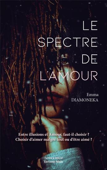 Couverture du livre « Le spectre de l'amour » de Emma Diamoneka aux éditions Editions Maia