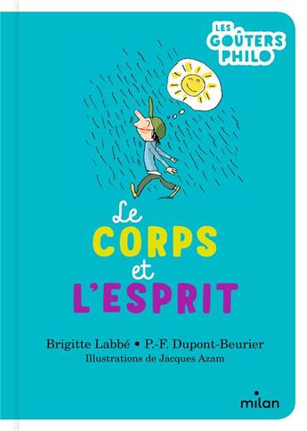 Couverture du livre « Le corps et l'esprit » de Jacques Azam et Brigitte Labbe et P.-F. Dupont-Beurier aux éditions Milan