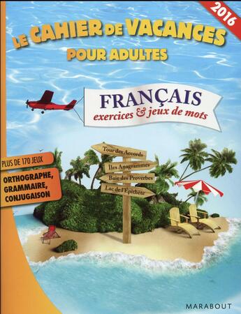 Couverture du livre « Le cahier de vacances pour adultes ; langue française 2016 » de Stephanie Bouvet aux éditions Marabout