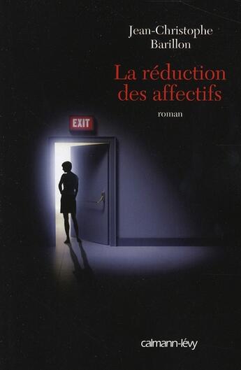 Couverture du livre « La réduction des affectifs » de Jean-Christophe Barillon aux éditions Calmann-levy