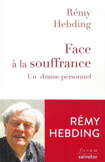 Couverture du livre « Face à la souffrance ; un drame personnel » de Rémy Hebding aux éditions Salvator