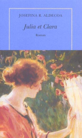 Couverture du livre « Julia et Clara » de Josefina R. Aldecoa aux éditions Table Ronde