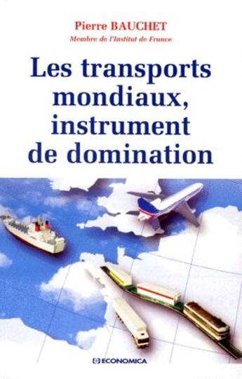 Couverture du livre « TRANSPORTS MONDIAUX (LES) » de Bauchet/Pierre aux éditions Economica