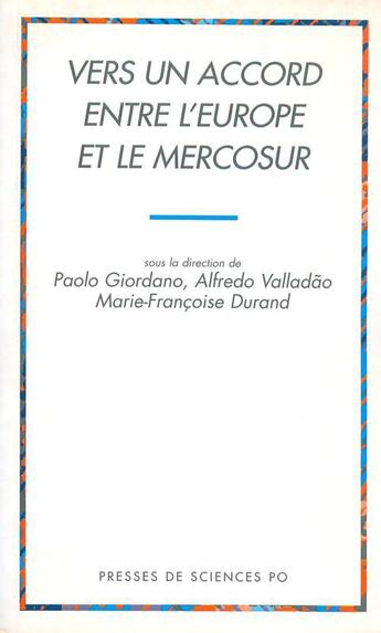 Couverture du livre « Vers un accord entre l'Europe et le Mercosur » de Marie-Francoise Durand et Paolo Giordano aux éditions Presses De Sciences Po