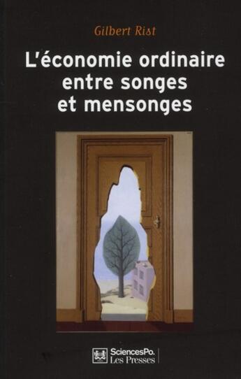 Couverture du livre « L'économie ordinaire entre songes et mensonges » de Gilbert Rist aux éditions Presses De Sciences Po