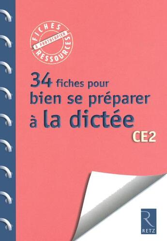 Couverture du livre « 34 fiches pour bien se préparer à la dictée ; CE2 » de Francoise Picot aux éditions Retz