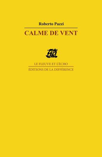 Couverture du livre « Calme de vent » de Roberto Pazzi aux éditions La Difference