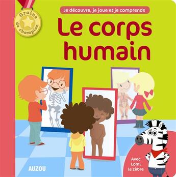 Couverture du livre « Graine de champion ; le corps humain » de Gaelle Souppart et Mathilde Paris aux éditions Philippe Auzou