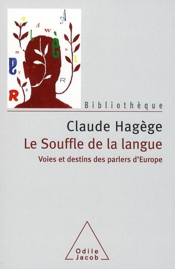 Couverture du livre « Le souffle de la langue ; voies et destins des parlers d'Europe » de Claude Hagège aux éditions Odile Jacob