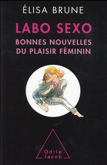 Couverture du livre « Labo sexo » de Elisa Brune aux éditions Odile Jacob