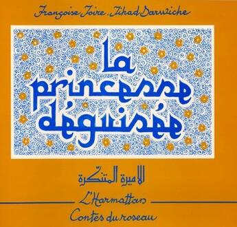 Couverture du livre « La princesse deguisee » de Joire/Darwiche aux éditions L'harmattan