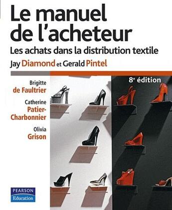 Couverture du livre « Le manuel de l'acheteur ; les achats dans la distribution textile (8e édition) » de Diamond/Pintel aux éditions Pearson