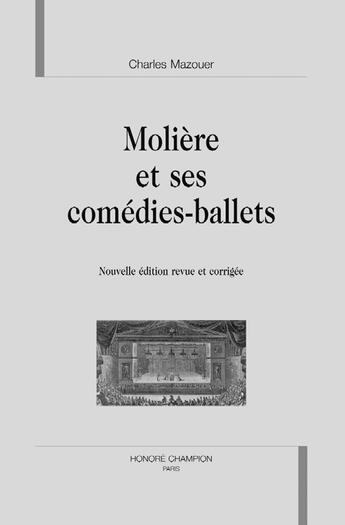 Couverture du livre « Molière et ses comédies-ballets » de Charles Mazouer aux éditions Honore Champion