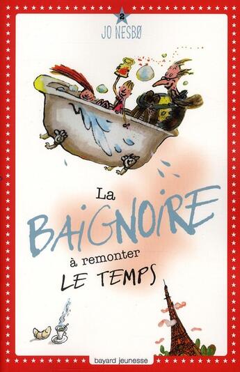 Couverture du livre « Professeur Séraphin t.2 ; la baignoire à remonter le temps » de Jo NesbØ aux éditions Bayard Jeunesse