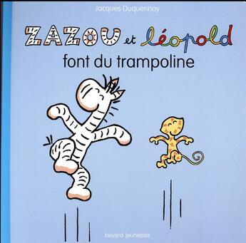 Couverture du livre « Zazou et Léopold font du trampoline » de Jacques Duquennoy aux éditions Bayard Jeunesse