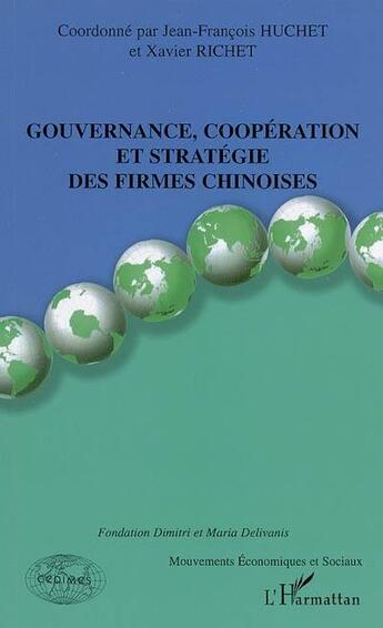 Couverture du livre « Gouvernance, cooperation et strategie des firmes chinoises » de Richet/Huchet aux éditions L'harmattan