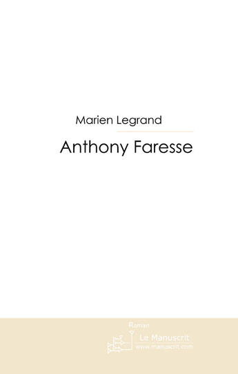 Couverture du livre « Anthony faresse » de Legrand-M aux éditions Le Manuscrit