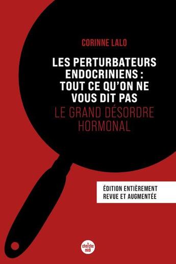 Couverture du livre « Les perturbateurs endocriniens : Tout ce qu'on ne vous dit pas : Le grand désordre hormonal » de Corinne Lalo aux éditions Cherche Midi