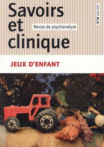 Couverture du livre « Revue savoirs et clinique n.18 : jeux d'enfant » de Revue Savoirs Et Clinique aux éditions Eres