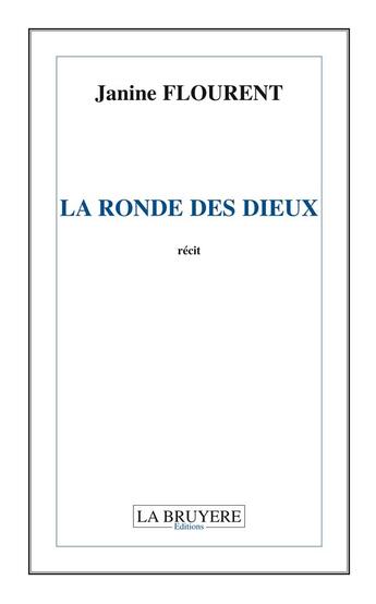 Couverture du livre « La ronde des dieux » de Janine Flourent aux éditions La Bruyere