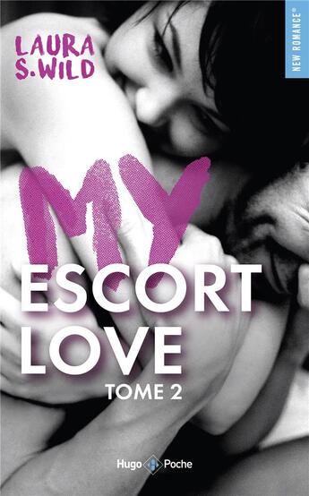 Couverture du livre « My escort love Tome 2 » de Laura S. Wild aux éditions Hugo Poche