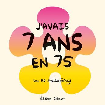 Couverture du livre « J'avais 7 ans en 75 » de Ellen Forney aux éditions Delcourt