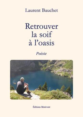 Couverture du livre « Retrouver La Soif A L Oasis » de Bauchet aux éditions Benevent