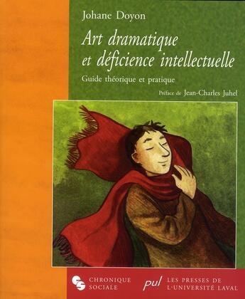 Couverture du livre « Art dramatique et déficience intellectuelle » de Jean-Charles Juhel aux éditions Chronique Sociale