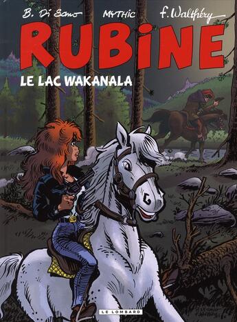 Couverture du livre « Rubine T.12 ; le lac Wakanala » de Mythic et Dragan De Lazare et Francois Walthery aux éditions Lombard