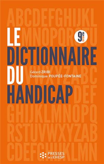 Couverture du livre « Le dictionnaire du handicap (9e édition) » de Gerard Zribi et Dominique Poupee-Fontaine aux éditions Ehesp