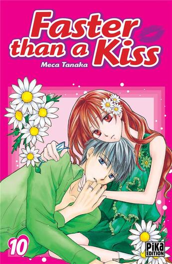 Couverture du livre « Faster than a kiss Tome 10 » de Tanaka Meca aux éditions Pika