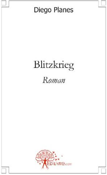 Couverture du livre « Blitzkrieg » de Diego Planes aux éditions Edilivre