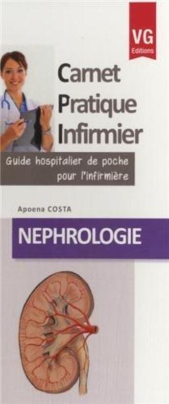 Couverture du livre « CARNET PRATIQUE INFIRMIER NEPHROLOGIE » de A.Costa aux éditions Vernazobres Grego